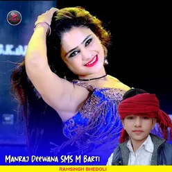 Manraj Deewana SMS M Barti